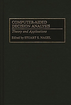 Computer-aided decision analysis : theory and applications