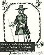 Pope Alexander the Seventh and the College of cardinals.