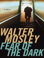 Fear of the dark : a novel