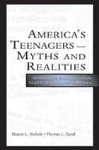 America's teenagers--myths and realities : media images, schooling, and the social costs of careless indifference