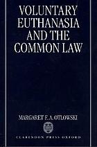 Voluntary euthanasia and the common law