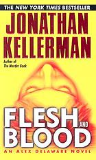 Flesh and blood : an Alex Delaware novel
