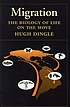 Migration : the biology of life on the move by Hugh Dingle