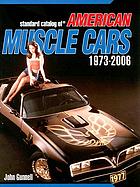 Standard catalog of American muscle cars, 1973-2006