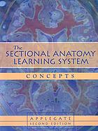 The sectional anatomy learning system. [Volume 1], Concepts