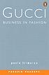 Gucci : business in fashion von Paola Trimarco