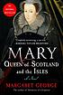 Mary Queen of Scotland and the Isles : a novel