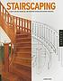 Stairscaping : a guide to buying, remodeling,... by  Andrew Karre 
