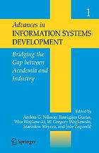 Advances in information systems development : bridging the gap between academia and industry