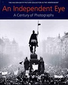 An independent eye : a century of photographs