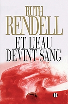 Et l'eau devint sang : roman