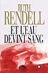 Et l'eau devint sang : roman 著者：  Ruth Rendell 