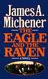The eagle and the raven von James A Michener