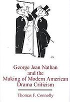 George Jean Nathan and the making of modern American drama criticism