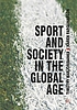 Sport and society in the global age by  Timothy Marjoribanks 