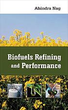 Biofuels refining and performance