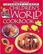The Usborne internet-linked children's world cookbook