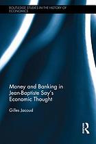 Money and banking in Jean-Baptiste Say's economic thought
