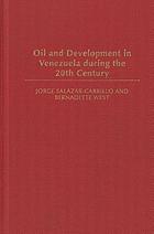 Oil and development in Venezuela during the 20th century