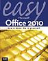 Easy Microsoft Office 2010 by  Tom Bunzel 