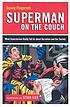 Superman on the couch : what superheroes really tell us about ourselves and our society