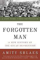 The forgotten man : a new history of the Great Depression