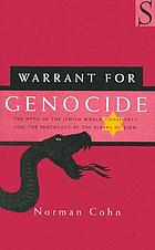 Warrant for genocide : the myth of the Jewish world conspiracy and the Protocols of the elders of Zion