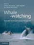 Whale-watching : Sustainable Tourism and Ecological... by James Higham