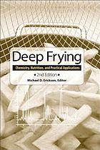 Deep frying : chemistry, nutrition, and practical applications