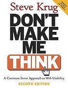 Don't make me think! : a common sense approach to web usability