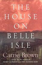 The house on Belle Isle : and other stories