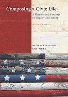 Composing a civic life : a rhetoric and readings for inquiry and action
