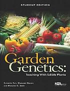 Garden genetics : teaching with edible plants