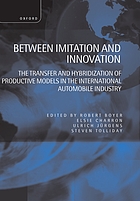Between imitation and innovation : the transfer and hybridization of productive models in the international automobile industry