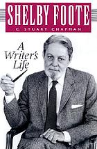 Shelby Foote : a writer's life