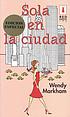 Sola en la ciudad door Wendy Markham
