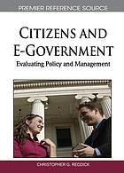 Citizens and E-government : evaluating policy and management