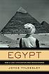 Egypt : how a lost civilization was rediscovered by Joyce A Tyldesley