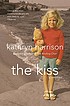 The kiss : a memoir por Kathryn Harrison