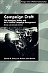 Campaign craft : the strategies, tactics, and... by Daniel M Shea
