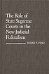 The role of state supreme courts in the new judicial federalism