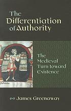 The differentiation of authority : the medieval turn toward existence