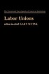 Labor unions door Gary M Fink