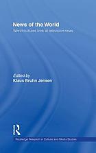 News of the world : world cultures look at television news