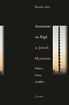 Ascensions on high in Jewish mysticism : pillars, lines, ladders