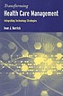 Transforming health care management : integrating... 著者：  Ivan J Barrick 