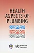 Health aspects of plumbing. by World Health Organization.