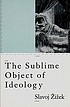 The sublime object of ideology