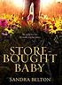 Store bought baby by  Sandra Belton 