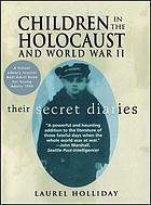 Children in the Holocaust and World War II : their secret diaries